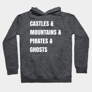 Castles & Mountains & Pirates & Ghosts Hoodie